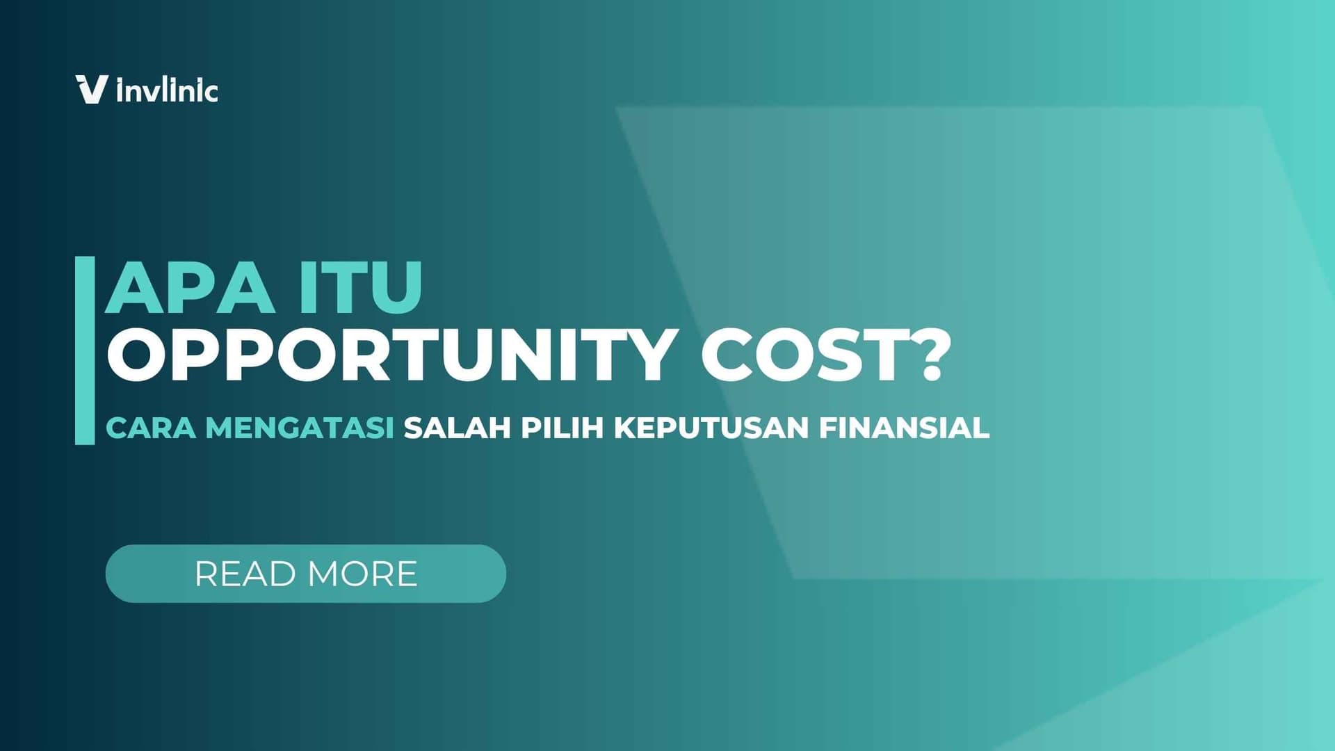 Apa Itu Opportunity Cost? Cara Mengatasi Salah Pilih Keputusan Finansial